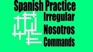 Spanish Practice Irregular Nosotros Commands [upl. by Calida20]