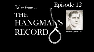 Tales from The Hangmans Record Episode Twelve Herbert Appleby  24th December 1952 Durham [upl. by Toney]