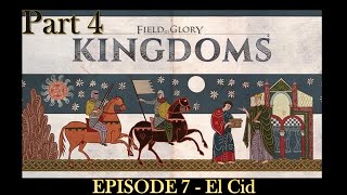 EPISODE 7  Field of Glory  Kingdoms  El Cid  Scenario  Part 4 [upl. by Linn]