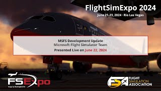 Microsoft Flight Simulator Development Update  Live from FlightSim Expo 2024 [upl. by Allekim849]