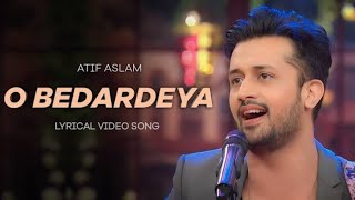 O Bedardeya  Atif Aslam Version  Lyrical Video Song  Tu Jhoothi Main Makkaar  Ranbir Kapoor [upl. by Limann]