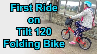 First Ride On Tilt 120 Folding Bike [upl. by Eenafets907]