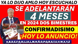 💸🎉 ¡CONFIRMADO SE ADELANTAN PAGOS 😱💥AMLO LO ANUNCIO HOY 2 BIMESTRES JUNTOS Pensión Adultos Mayores [upl. by Paco670]