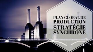 Stratégie Synchrone pour un Plan Global de Production [upl. by Zahc263]