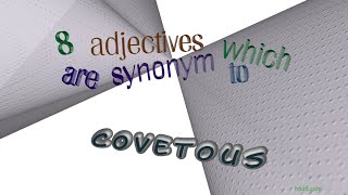 covetous  8 adjectives with the meaning of covetous sentence examples [upl. by Bierman916]