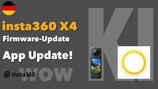 insta360  X4 FirmwareUpdate  App Update  Anleitung Tutorial  deutsch  Beispiele [upl. by Treharne]