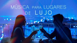 Musica para Lugares de Lujo Elegantes Magicos Bonitos Lujosos Musica Instrumental Romantica Nº1 [upl. by Octavie236]