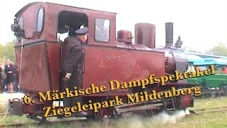 6 Märkische Dampfspektakel  Ziegeleipark Mildenberg  Teil 1 [upl. by Politi691]