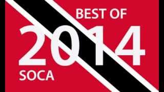 BEST OF 2014 TRINIDAD SOCA  180 Big Tunes [upl. by Yenruoj470]