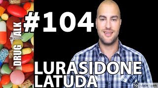 LURASIDONE LATUDA  PHARMACIST REVIEW  104 [upl. by Ytsirc41]