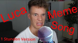 Luca Meme Song  1 Stunden Version [upl. by Edlitam]