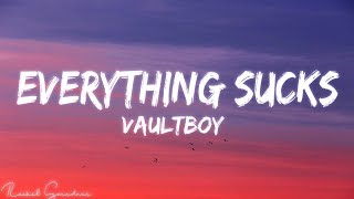 vaultboy  everything sucks Lyrics [upl. by Seuqram389]