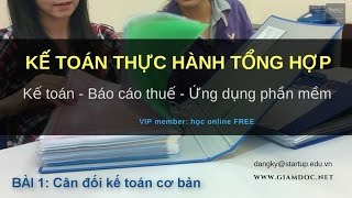 Nghiệp vụ kế toán cơ bản dành cho người bắt đầu học  BÀI 1 [upl. by Venuti]