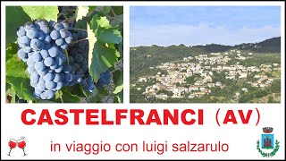 CASTELFRANCI IrpiniaAv  BORGO MEDIEVALE e CITTA’ DEL VINO  in viaggio con luigi salzarulo [upl. by Noyar]