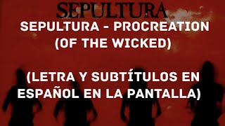 Sepultura  Procreation Of the Wicked LyricsSub Español HD [upl. by Nnylram]