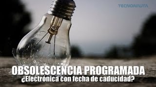 Obsolescencia Programada Tecnología con fecha de caducidad [upl. by Anihtyc]