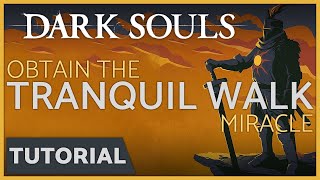 Dark Souls  How to get the Tranquil Walk of Peace Miracle [upl. by Eedyak648]