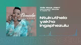 Nomcebo Zikode  Xola Moya Wami feat Master KG Lyric Video [upl. by Bab367]