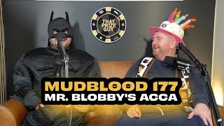 MUDBLOOD 177 MR BLOBBYS ACCA [upl. by Laughry419]