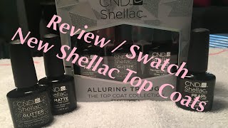 New Shellac Top Coats  Alluring Trilogy Swatch and Review [upl. by Chaiken]