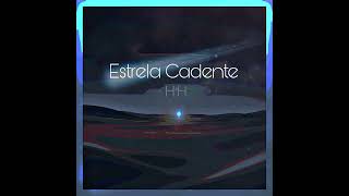 Estrela Cadente HH [upl. by Ginder217]