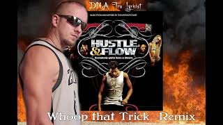 Whoop that Trick remix DNA Tru Lyricist [upl. by Ellerret292]