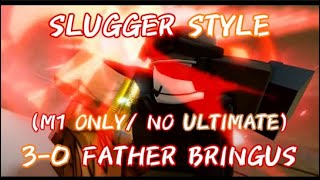 30 BUFFED quotFather Bringusquot WITH SLUGGER STYLE「M1 ONLY  NO ULTIMATE amp M2 」  untitled boxing game [upl. by Genevra]