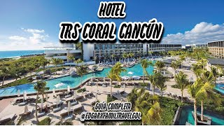 TRS Coral Cancún  Guía Completa [upl. by Ariahaj]