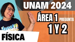 Física  GUÍA UNAM 2024  Área 1 pregunta 1 y 2 [upl. by Titus309]