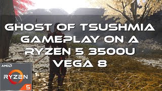 Ghost Of Tsushima Gameplay  On A Ryzen 5 3500U Vega 8 8GB RAM [upl. by Ydualc944]