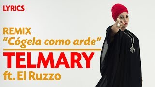 Telmary amp HabanaSana  Cógela como arde Remix Lyric Video [upl. by Ogirdor]