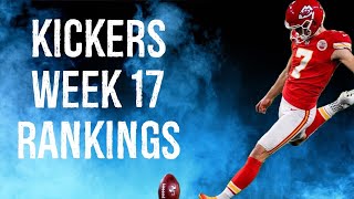 Top 12 Kicker Rankings Week 17 Fantasy Football [upl. by Hoban526]