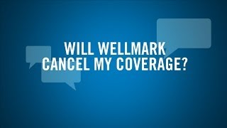 Will Wellmark Cancel my Health Insurance Coverage [upl. by Kroll]