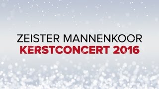 Zeister Mannenkoor Kerstconcert 2016 [upl. by Adliw726]