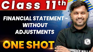 Financial Statements Without Adjustment  1 Shot  Everything Covered  Class 11th  Accountancy 🔥 [upl. by Nosnaj353]