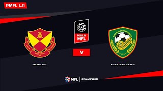 LIVE  SELANGOR FC vs KEDAH DARUL AMAN FC B  PIALA MFL 2023 LJ1 [upl. by Mairym859]