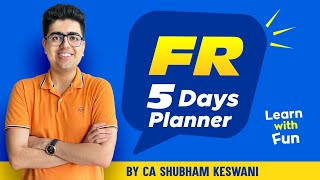 My Secret to 83 Marks  FR 5 Days Planner CA Final Nov23 Exams  CA Shubham Keswani AIR 8 [upl. by Lottie245]