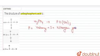 The structure of orthophosphoric acid is [upl. by Farrica]