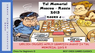 CARLSEN CRUSHES WORLD CHAMPION ANAND IN TAL MEMORIAL 2013 MOSCOW [upl. by Matusow222]