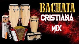 Bachata Cristiana Mix 2022  Activa la 🔔 y Suscríbete [upl. by Sedda]