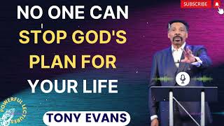 Tony Evans Sermon 2024  No one Can stop Gods plan for your Life [upl. by Latini963]