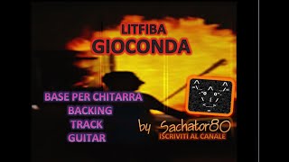 Base x Chitarra  GIOCONDA  Litfiba  BACKING TRACK GUITAR  by Sachator80 [upl. by Enert102]