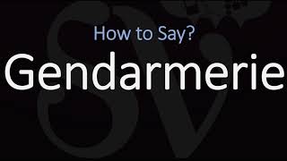 How to Pronounce Gendarmerie CORRECTLY [upl. by Brigitte82]