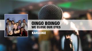 Oingo Boingo  We Close Our Eyes Karaoke [upl. by Bria]