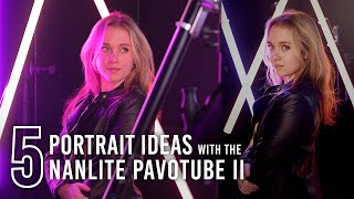 5 Creative Portrait Ideas with the Nanlite Pavotube II [upl. by Hermine]