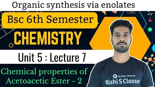 Chemical properties of acetoacetic esterBsc 6th semester chemistryUnit 5By Rishi Sir [upl. by Lahsiv]