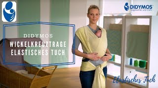 Wickelkreuztrage elastisches Tuch  DIDYMOS Bindeanleitung [upl. by Erfert]