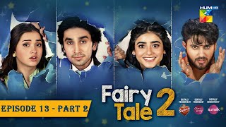 Fairy Tale 2 EP 13  PART 02 CC 11 NOV  Presented By BrookeBond Supreme Glow amp Lovely amp Sunsilk [upl. by Naghem184]