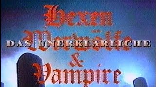 Das Unerklärliche Hexen Vampire und Werwölfe [upl. by Harilda748]