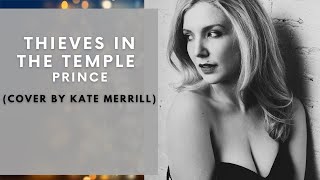 Thieves in the Temple  Prince Cover by Kate Merrill [upl. by Lehcnom]